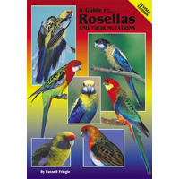 A Guide to Rosellas and their Mutations-Revised Edition (Hard Cover)