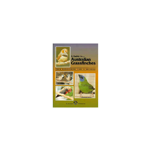 Australian Grassfinches Bird Care Book